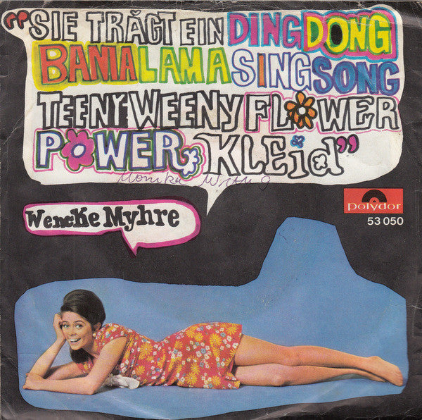Wencke Myhre : Sie Trägt Ein Ding Dong Bama Lama Sing Song Teeny Weeny Flower Power Kleid (7", Single, Mono)