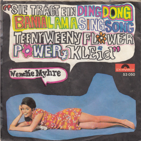 Wencke Myhre : Sie Trägt Ein Ding Dong Bama Lama Sing Song Teeny Weeny Flower Power Kleid (7", Single, Mono)