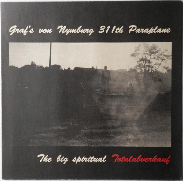 Graf's Von Nymburg 311th Paraplane : The Big Spiritual Totalabverkauf (LP, Album)