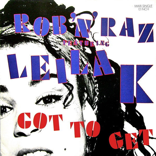 Rob 'N' Raz Featuring Leila K : Got To Get (12", Maxi)