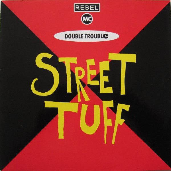 Double Trouble & Rebel MC : Street Tuff (12", Maxi)