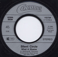 Silent Circle : What A Shame (7")