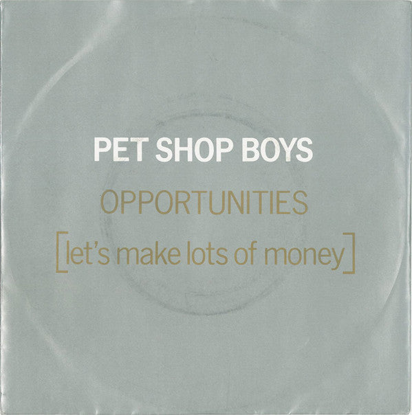 Pet Shop Boys : Opportunities (Let's Make Lots Of Money) (7", Single)