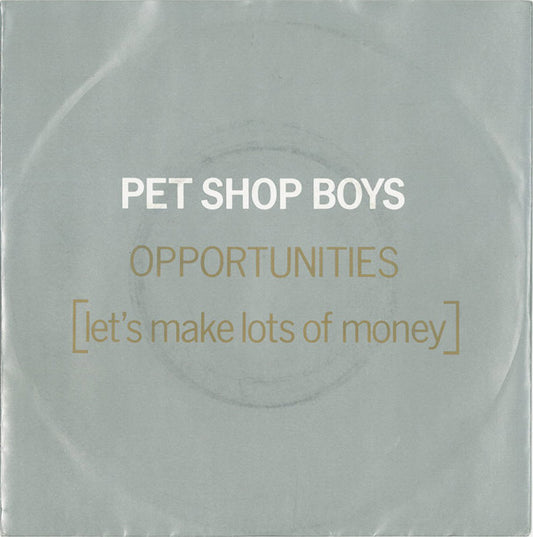 Pet Shop Boys : Opportunities (Let's Make Lots Of Money) (7", Single)