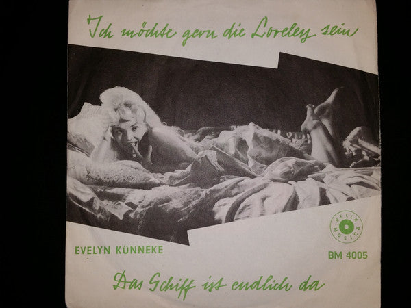 Evelyn Künneke : Ich Möchte Gern Die Loreley Sein (7", Single)