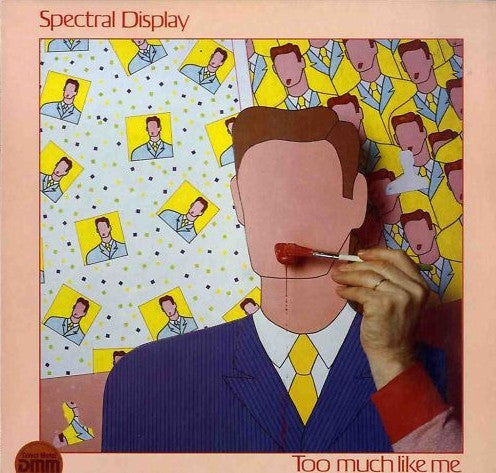Spectral Display : Too Much Like Me (LP, Album)