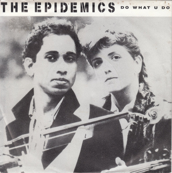 The Epidemics : Do What U Do (7", Single, Promo)