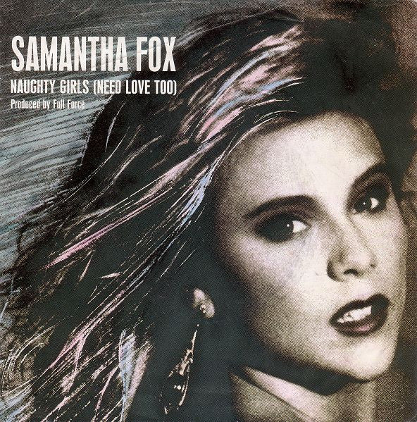 Samantha Fox : Naughty Girls (Need Love Too) (7", Single)