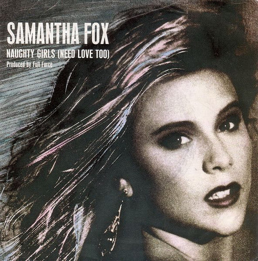 Samantha Fox : Naughty Girls (Need Love Too) (7", Single)