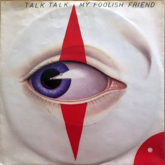 Talk Talk : My Foolish Friend (7", Single)