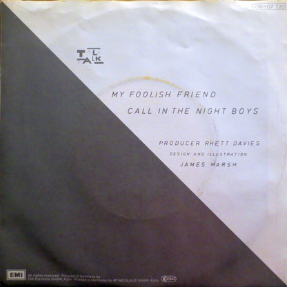 Talk Talk : My Foolish Friend (7", Single)