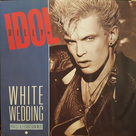 Billy Idol : White Wedding Parts I & II (Shot Gun Mix) (12", Single)