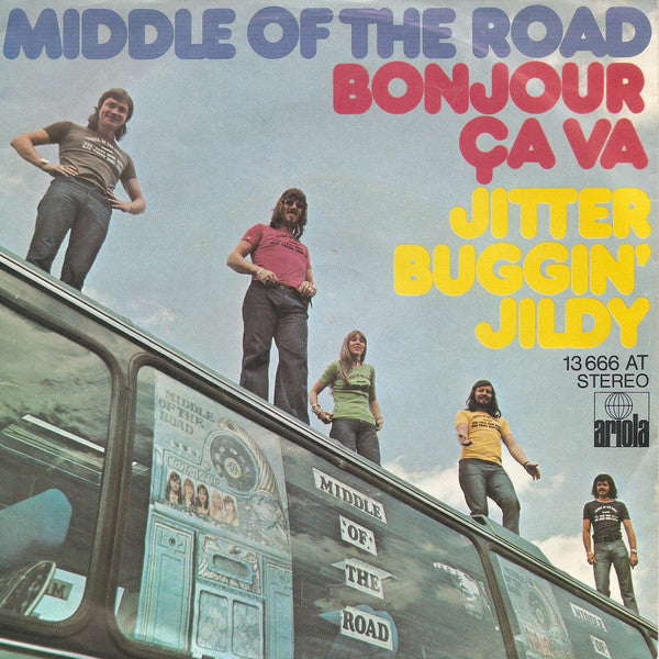 Middle Of The Road : Bonjour Ҫa Va / Jitter Buggin' Jildy (7", Single)