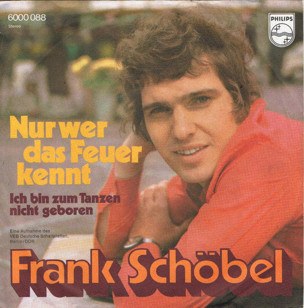 Frank Schöbel : Nur Wer Das Feuer Kennt (7", Single)