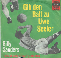 Billy Sanders : Gib Den Ball Zu Uwe Seeler / Du Hast Meine Braut Gestohlen  (7", Mono)