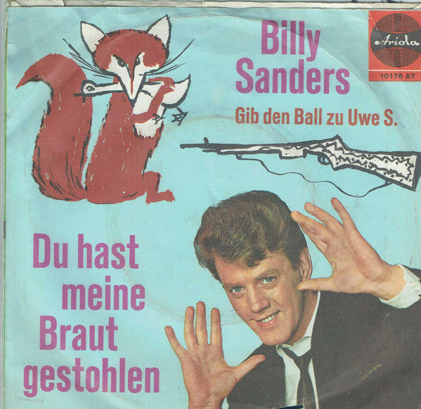 Billy Sanders : Gib Den Ball Zu Uwe Seeler / Du Hast Meine Braut Gestohlen  (7", Mono)