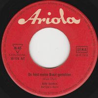 Billy Sanders : Gib Den Ball Zu Uwe Seeler / Du Hast Meine Braut Gestohlen  (7", Mono)
