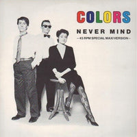 Colors (2) : Never Mind (12", Ora)