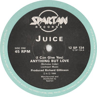 Juice (88) : (I Can Give You) Anything But Love (12")
