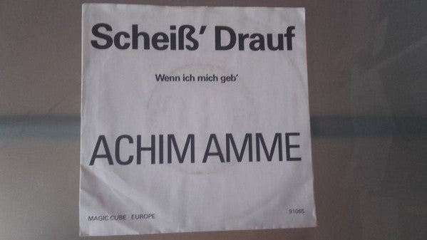 Achim Amme : Scheiß' Drauf (7", Single)