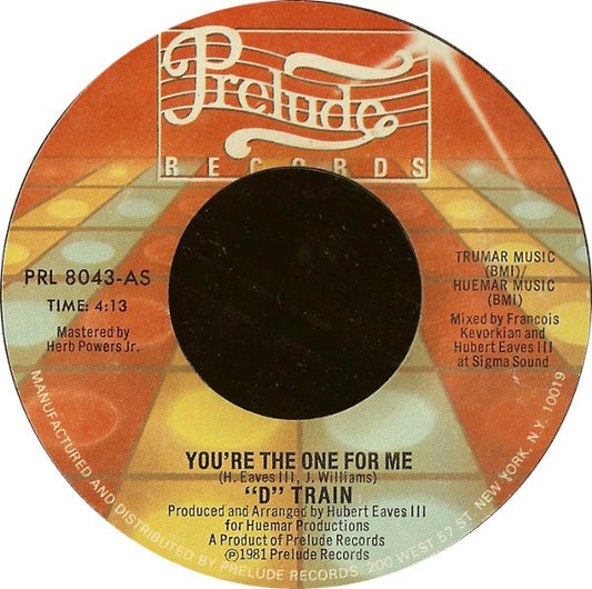 D-Train : You're The One For Me (7", Styrene)