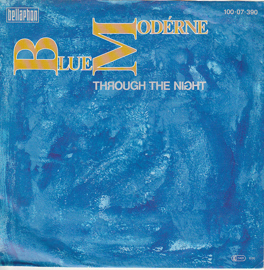 Blue Modérne* : Through The Night (7", Single)