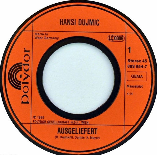 Hansi Dujmic* : Ausgeliefert (7", Single)