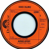 Hansi Dujmic* : Ausgeliefert (7", Single)
