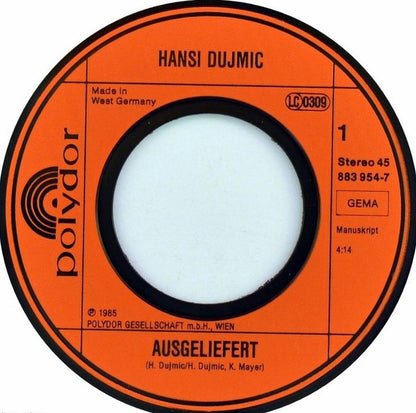 Hansi Dujmic* : Ausgeliefert (7", Single)