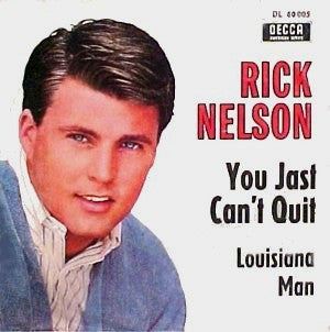 Rick Nelson* : Louisiana Man / You Just Can't Quit (7")