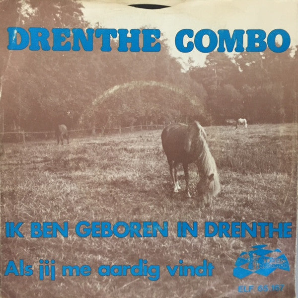 Drenthe Combo : Ik Ben Geboren In Drenthe (7", Single)