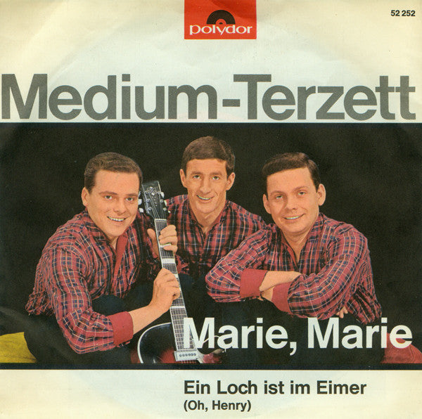 Medium-Terzett* : Marie, Marie / Ein Loch Ist Im Eimer (Oh, Henry) (7", Single, Mono)