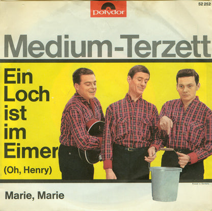 Medium-Terzett* : Marie, Marie / Ein Loch Ist Im Eimer (Oh, Henry) (7", Single, Mono)