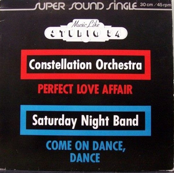 Constellation Orchestra / Saturday Night Band : Perfect Love Affair / Come On Dance, Dance (12", Single)