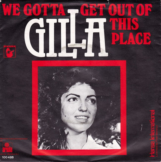 Gilla : We Gotta Get Out Of This Place (7", Single)