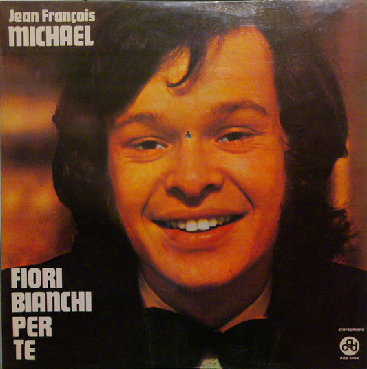 Jean-François Michael : Fiori Bianchi Per Te (LP, Album)
