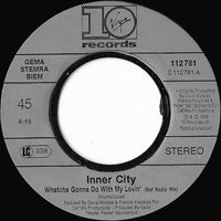 Inner City : Whatcha Gonna Do With My Lovin' (7", Single)