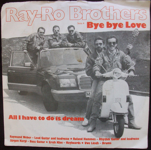 Ray-Ro Brothers : Bye Bye Love / All I Have To Do Is Dream (7", Single)