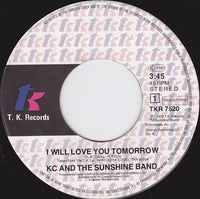 KC & The Sunshine Band : I Will Love You Tomorrow (7", Single)