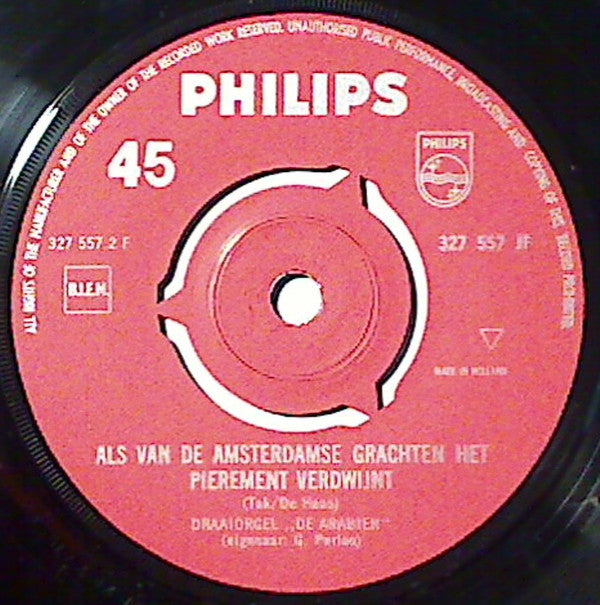 Draaiorgel De Arabier Eigenaar Gijs Perlee : Ik Hou Van Holland / Als Van De Amsterdamse Grachten Het Pierment Verdwijnt (7", Mono)