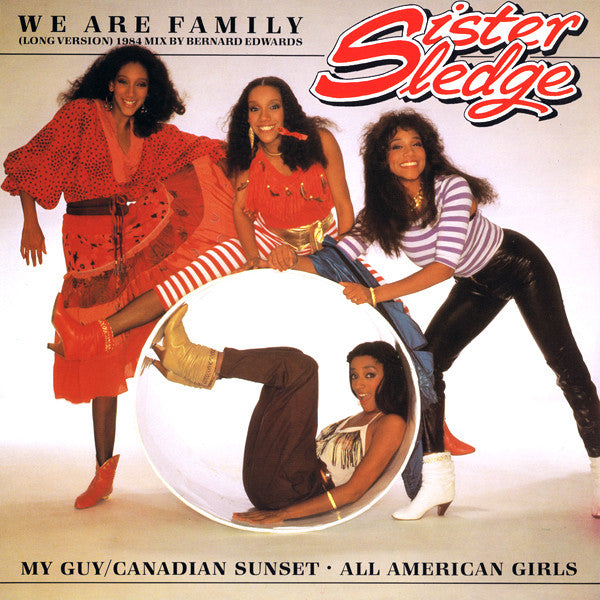 Sister Sledge : We Are Family (Long Version) (1984 Mix By Bernard Edwards) (12")
