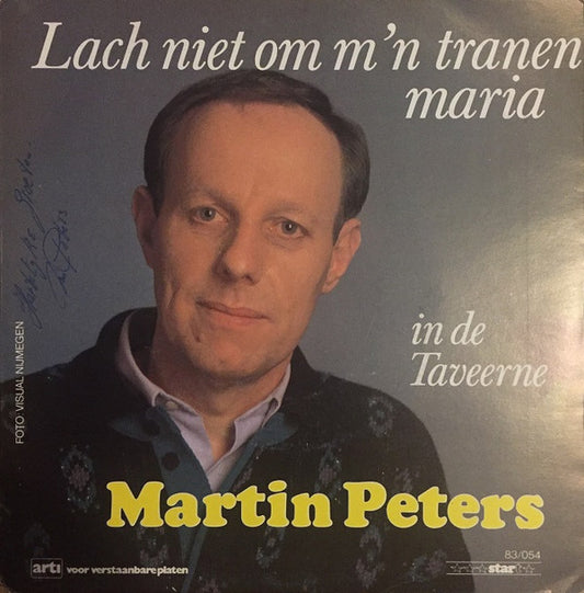 Martin Peters (2) : Lach Niet Om M'n Tranen Maria / In De Taveerne (7", Single)