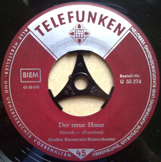 Grosses Karnevals-Blasorchester : Der Treue Husar / Rote Funken-Marsch (7")