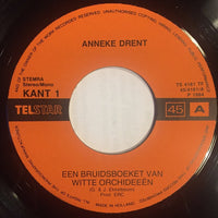 Anneke Drent : Bruidsboeket / Zomaar 'n Liedje (7", Single)