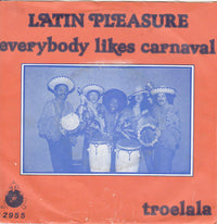 Latin Pleasure : Everybody Likes Carnaval (7", Single)