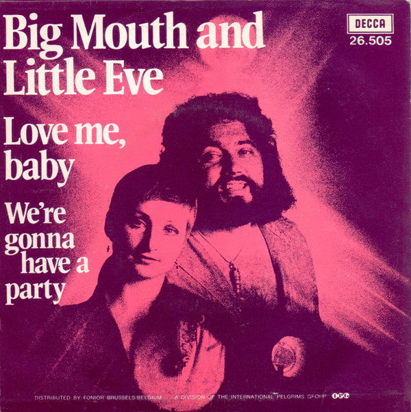 Big Mouth & Little Eve : Love Me, Baby (7", Single)