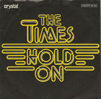The Times (7) : Hold On (7", Single, Lar)