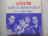 Circle (18) : Walk In Slowmotion (7")