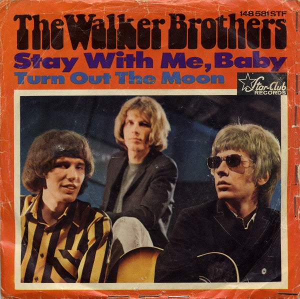 The Walker Brothers : Stay With Me, Baby / Turn Out The Moon (7", Single)