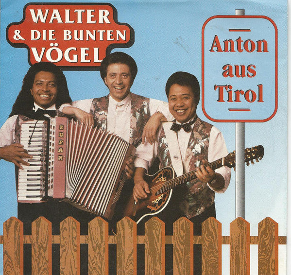 Walter & Die Bunten Vögel : Anton Aus Tirol (7", Single)